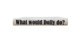 1 Vol. What would Dolly do/Off-White Covers / 9.5"