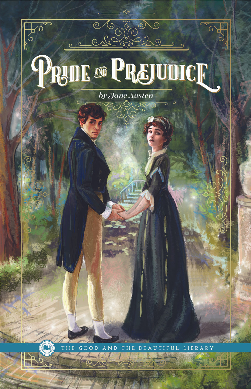 Pride and Prejudice: by Jane Austen - The Good and the Beautiful