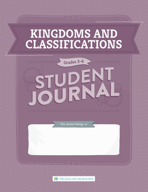 Kingdoms and Classification: Student Journal Grades 3–6: One Per Student