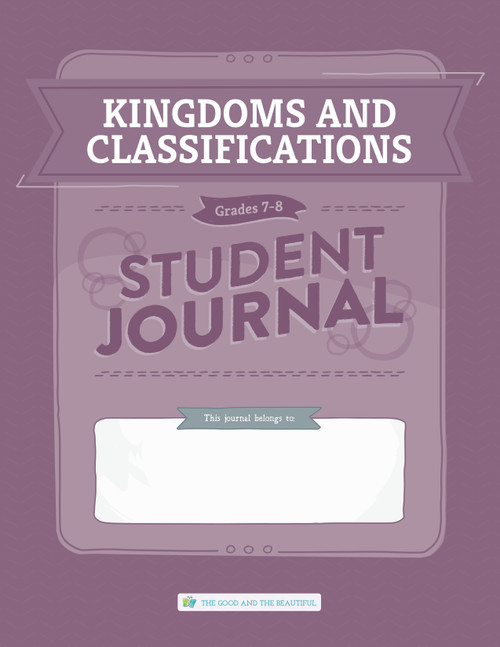 Kingdoms and Classification: Student Journal Grades 7–8: One Per Student