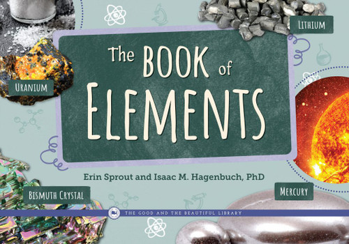 The Book of Elements: by Erin Sprout and Isaac M. Hagenbuch, PhD