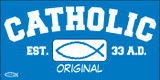 Catholic Original Vinyl Bumper Sticker