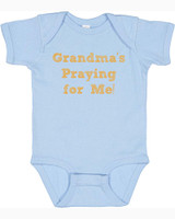 Grandma's Praying for Me! Baby Onesie