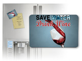 Save Water Drink Wine Magnet