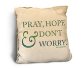 Pray Hope and Don't Worry Rustic Pillow