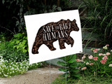 Save the Baby Humans with Bear Yard Sign