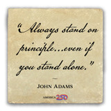 "Always Stand On Principle" Tumbled Stone Coaster