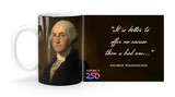 George Washington Quote "It is better to offer no excuse than a bad one. . ”   Mug