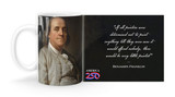 Benjamin Franklin Quote "If all printers were determined not to print anything till they were sure it would offend nobody, there would be very little printed”   Mug