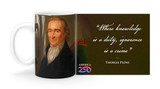 Thomas Paine Quote "Where knowledge is a duty, ignorance is a crime." Mug