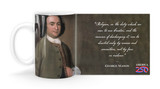 George Mason Quote “Religion, or the duty which we owe to our Creator, and the manner of discharging it, can be directed only by reason and conviction, not by force or violence”   Mug