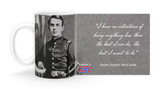 John James McCook Quote "I have no intentions of being anything less than the best I can be, the best I want to be."John James McCook  Mug