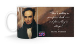 Daniel Webster Quote "There is nothing so powerful as truth — and often nothing so strange." Mug