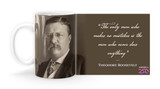 Theodore Roosevelt Quote "The only man who makes no mistakes is the man who never does anything."  Mug