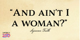 Sojourner Truth Quote "And ain’t I a woman?" Bumper Sticker
