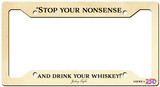 "Stop Your Nonsense" License Plate Frame