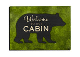 "Welcome to Our Cabin" Magnet
