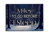 "Miles to Go" Magnet