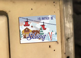"I'd Rather be Skiing" Magnet