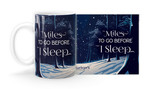 "Miles to Go Before I Sleep" Mug