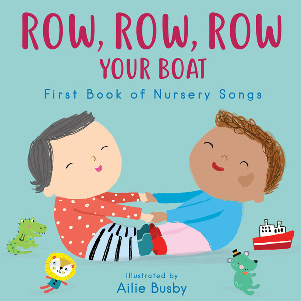 Row, Row, Row Your Boat - First Book of Nursery Songs Board Book Row, Row, Row Your Boat - First Book of Nursery Songs Board Book