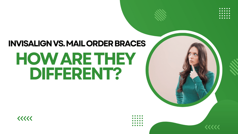 Invisalign vs. Mail Order Braces: How Are They Different?