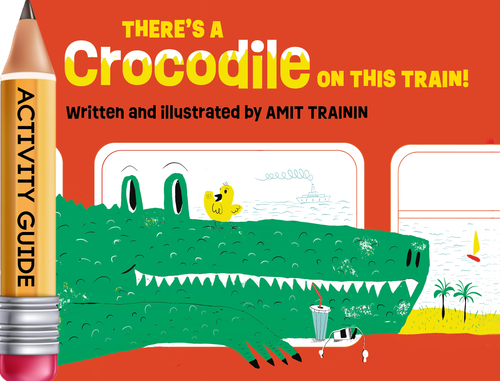 There's a Crocodile on This Train! (Activity Guide)