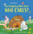 Hedgehog Who Said Who Cares?, The (Hardcover)