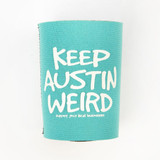 Keep Austin Weird Koozie