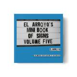 El Arroyo Mini Book of Signs - Volume Five El Arroyo Mini Book of Signs - Volume Five