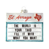 World is Your Taco Ornament Miscellaneous 18 TYLER'S