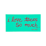 TYLER'S I Love Tacos So Much Sticker blue and pink design