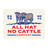 Sendero Provisions All Hat No Cattle Sticker