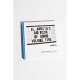El Arroyo Big Book of Signs Volume 5