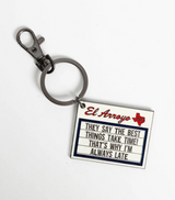 El Arroyo Marquee Sign Keychain Always Late side view