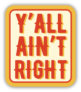 Stickers Northwest Y'all Ain't Right Sticker