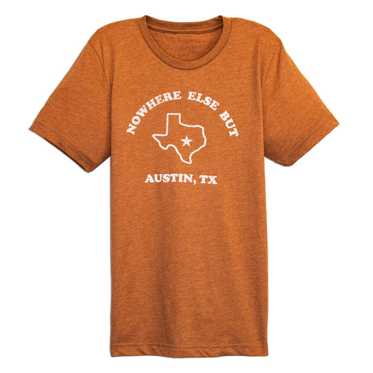 Nowhere Else But Austin, TX Tee
