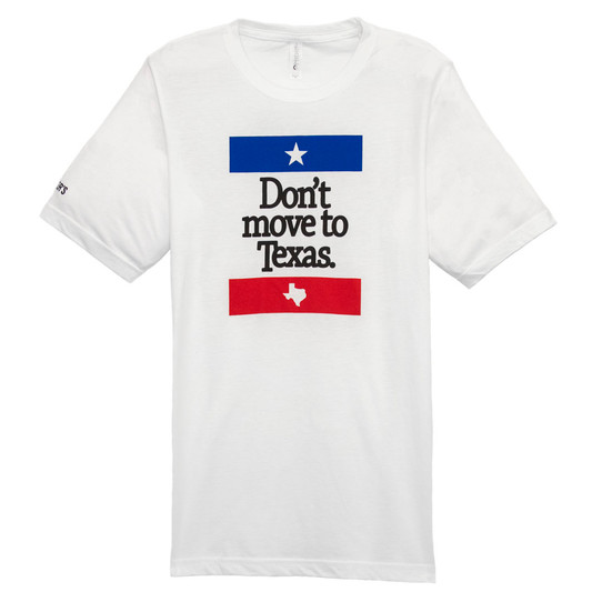 Don't Move To Texas Tee