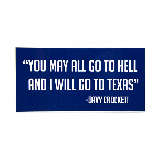 TYLER'S Will Go To Texas sticker with white and red lettering design