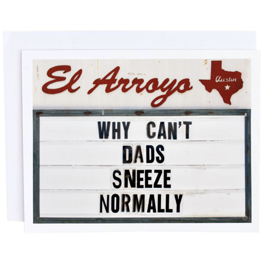 El Arroyo Dad Sneeze Greeting Card