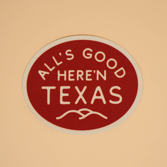 Don't Mess With Texas All's Good Nylon Sticker