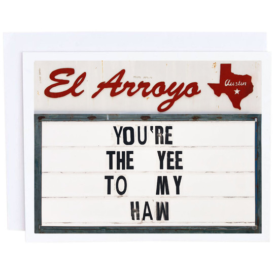 El Arroyo Yee To My Haw Card