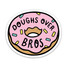 Dough Over Bros Sticker