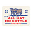 Sendero Provisions All Hat No Cattle Sticker