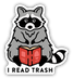 Stickers Northwest I Read Trash Raccoon Sticker
