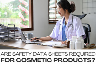 Are Safety Data Sheets Required for Cosmetic Products? What Pros and Consumers Need to Know
