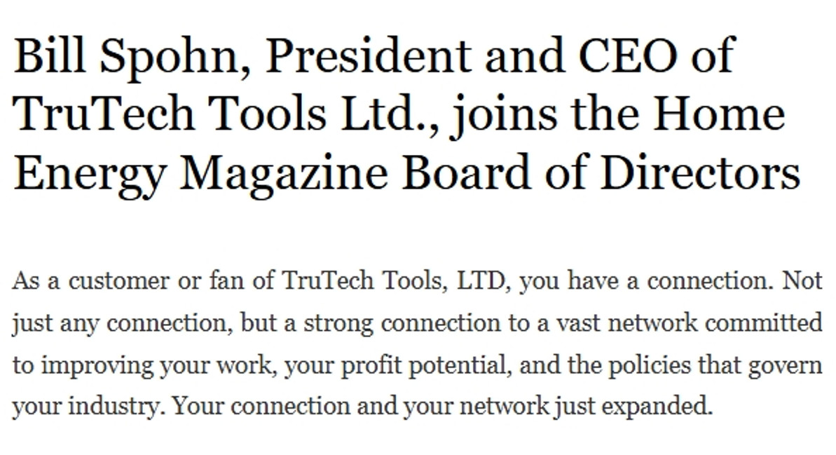 Bill Spohn, President and CEO of TruTech Tools Ltd., joins the Home Energy Magazine Board of Directors