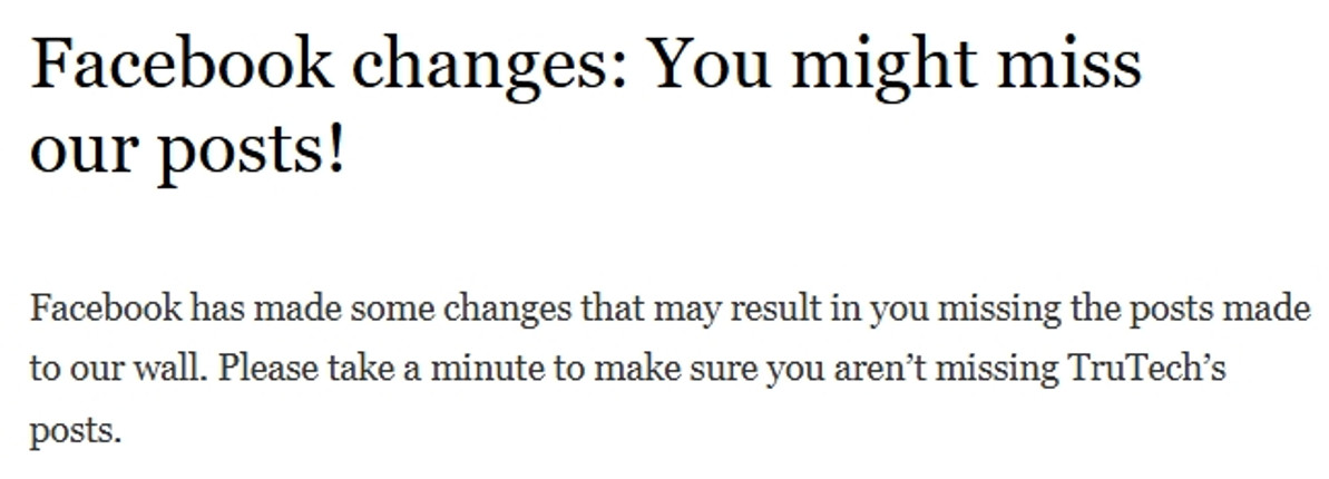Facebook changes: You might miss our posts!