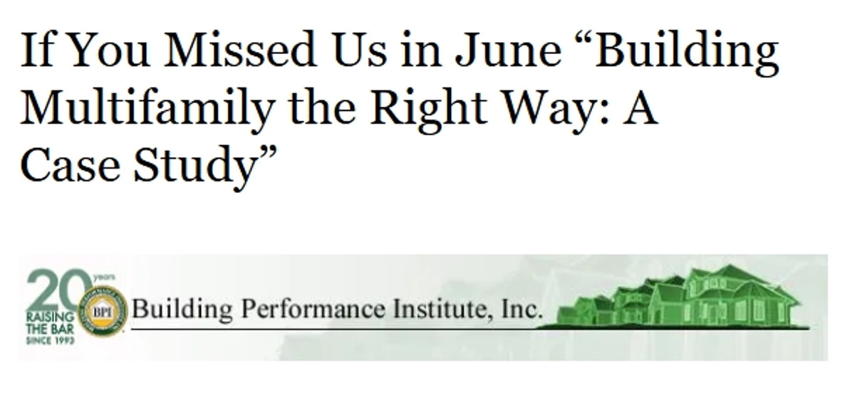 If You Missed Us in June "Building Multifamily the Right Way: A Case Study"