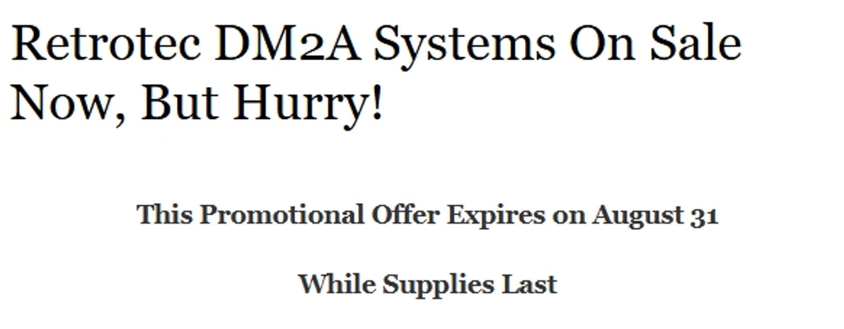 DM2A Systems On Sale Now, But Hurry!